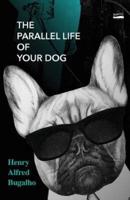 The Parallel Life of Your Dog