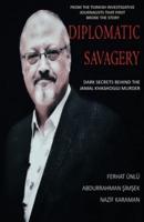 Diplomatic Savagery: Dark Secrets Behind the Jamal Khashoggi Murder