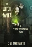 The Witch Games: & Other Supernatural Tales