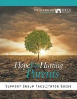 Hope for Hurting Parents Support Group Facilitator Guide