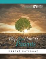 Hope for Hurting Parents Parent Notebook