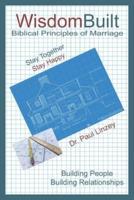WisdomBuilt Biblical Principles of Marriage