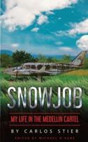 Snowjob : My Life in the Medellin Cartel