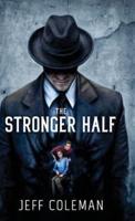 The Stronger Half