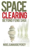 Space Clearing: Beyond Feng Shui