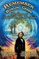 Remember Bowling Green: The Adventures of Frederick Douglass: Time Traveler
