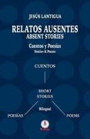 Relatos Ausentes / Absent Stories