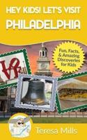 Hey Kids! Let's Visit Philadelphia