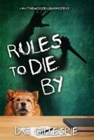 Rules to Die By