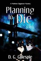 Planning to Die