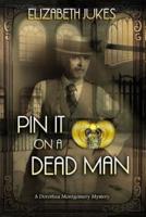 Pin It on a Dead Man