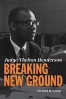 Judge Thelton Henderson, Breaking New Ground