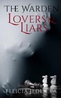 The Warden Lovers and Liars
