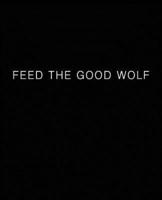 Feed the Good Wolf Journal (Blank/Lined)