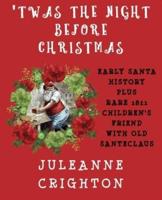 'Twas the Night Before Christmas: Early Santa History Plus Rare 1821 Children's Friend With Old Santeclaus