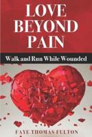 Love Beyond Pain