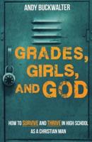 Grades, Girls, and God