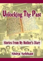 Unlocking The Past: Stories From My Mother's Diary