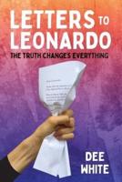 Letters To Leonardo: The Truth Changes Everything