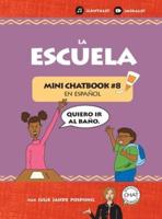La Escuela: Mini Chatbook en español #8 (Hardcover)