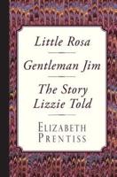 Little Rosa, Gentleman Jim & The Story Lizzie Told