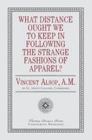 What Distance Ought We to Keep in Following the Strange Fashions of Apparel?