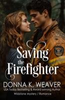 Saving the Firefighter: Health Care Heroes Book 5