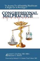 Congressional Malpractice: Is Affordable Healthcare A Right Or A Privilege?