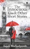 The Innocuous Kiss & Other Short Stories