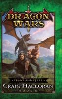 Claws and Steel: Dragon Wars  - Book 12