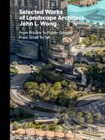 Selected Works of Landscape Architect John L.Wong