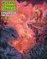 Mutant Crawl Classics #2: A Fallen Star for All