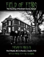 Field of Fears: The Haunting of Randolph County Asylum