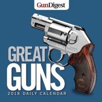 Gun Digest Great Guns 2018 Daily Calendar