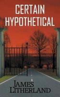 Certain Hypothetical (Slowpocalypse, Book 1)