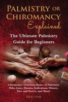 Palmistry or Chiromancy Explained