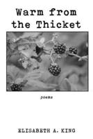 Warm from the Thicket: Poems