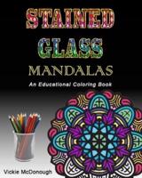 Stained Glass Mandalas: An Educational Coloring Book