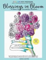 Journal Blessings in Bloom Adult Coloring Books and Coloring Journals by Color My Moods (Gratitude Journal, Journaling Bible Verses, Notebook, Diary, A Gift of Thanksgiving, Christian Books Companion)