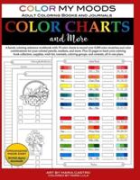 Color Charts and More by Color My Moods Adult Coloring Books and Journals