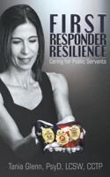 First Responder Resilience: Caring for Public Servants