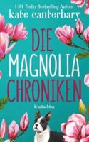 Die Magnolia Chroniken