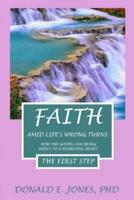 Faith Amid Life's Wrong Turns How the Gospel Can Bring Mercy to a Regretful Heart the First Step