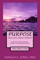 Purpose Amid Life's Aimless Moments How the Gospel Can Bring Purpose to a Wandering Heart the First Step