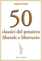 50 Classici Del Pensiero Liberale E Libertario