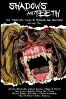 Shadows And Teeth: Ten Terrifying Tales Of Horror And Suspense, Volume 2