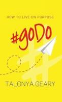 #goDo: How to Live on Purpose