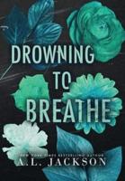 Drowning to Breathe (Hardcover)