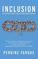 Inclusion: The Ultimate Secret for an Organization's Success