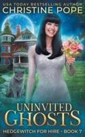 Uninvited Ghosts: A Cozy Witch Mystery